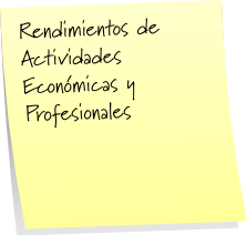 rendimientos de actividades económicas y profesionales